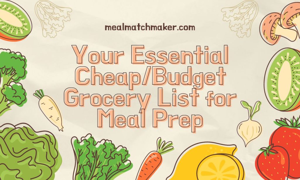 Your Essential Cheap-Budget Grocery List for Meal Prep